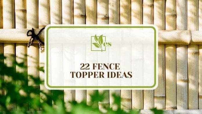 22 Fence Topper Ideas