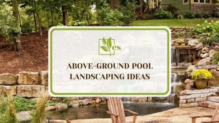 25 Above Ground Pool Landscaping Ideas