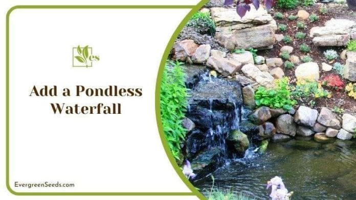 Add a Pondless Waterfall