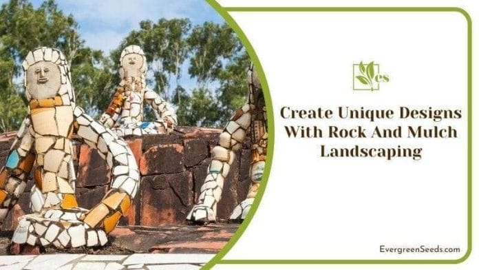 Create Unique Designs With Rock And Mulch Landscaping