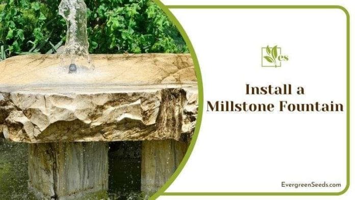 Install a Millstone Fountain