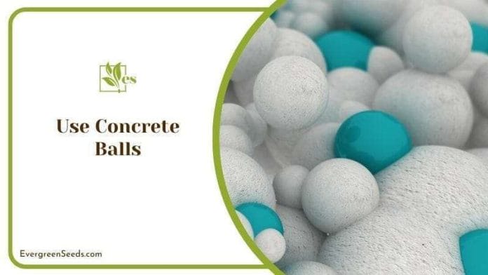 Use Concrete Balls